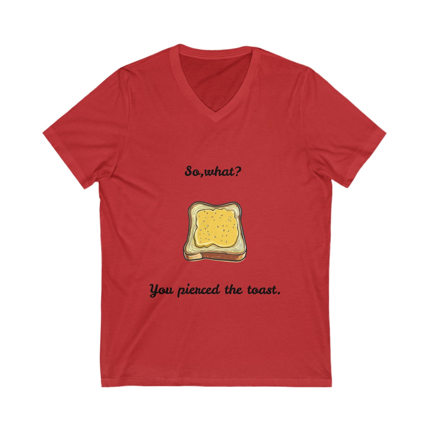 Pierced Toast V-Neck Tee | Kawaii Food Pun | Sarcastic Unisex T-Shirt