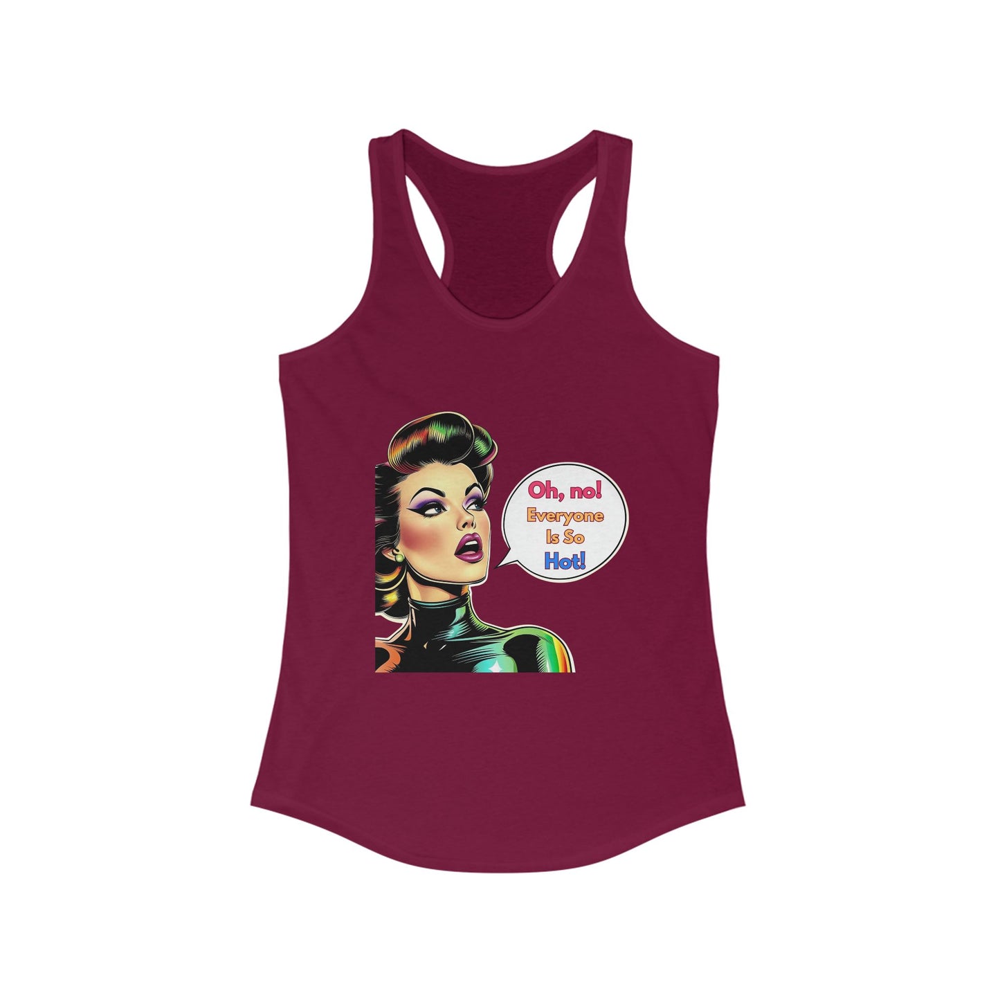 Retro Comic Pop Art "Oh, No! Everyone Is So Hot!" Racerback Tank