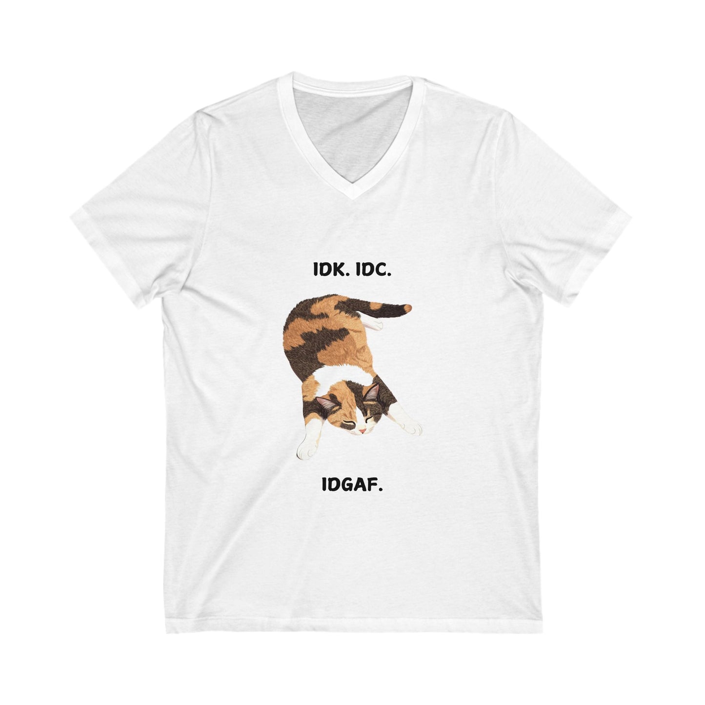 IDK IDC IDGAF Cat V-Neck T-Shirt | Funny Lazy Cat Tee | Unisex Bella+Canvas