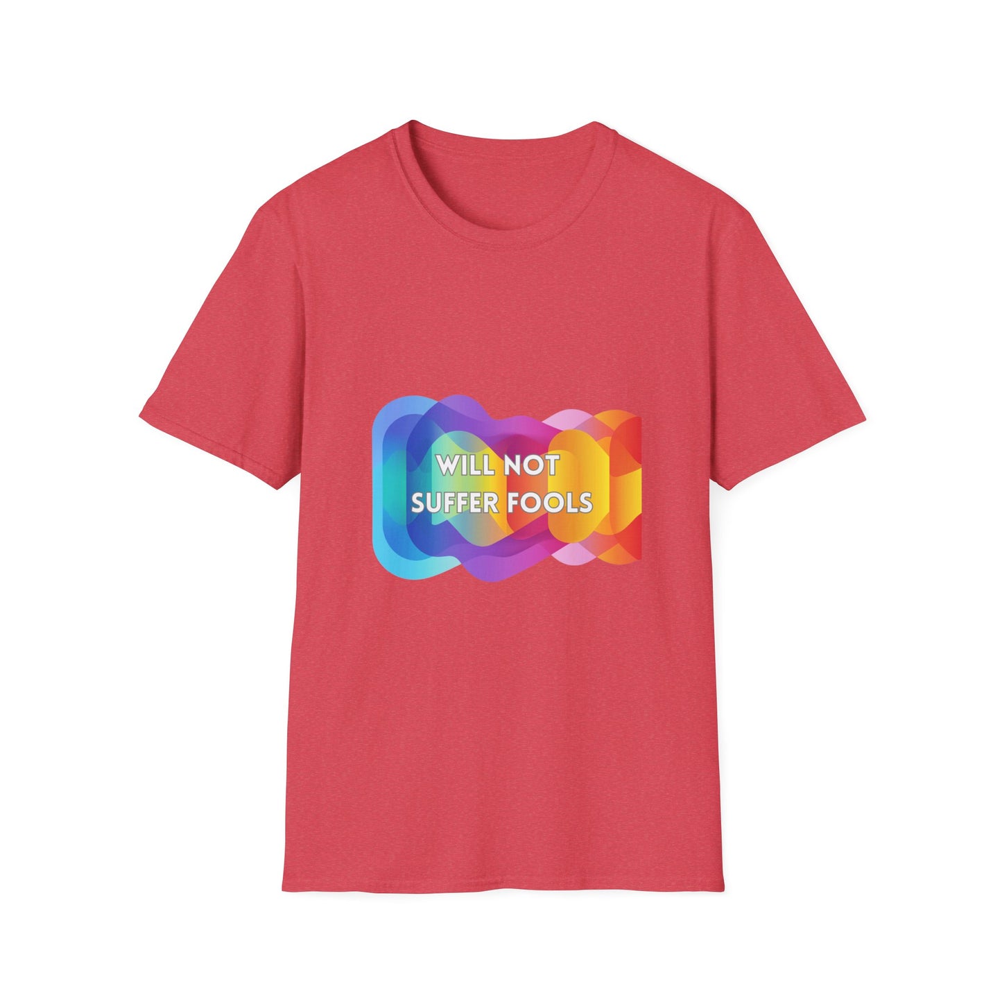 Will Not Suffer Fools Rainbow Gradient T-Shirt | Activist Statement Tee