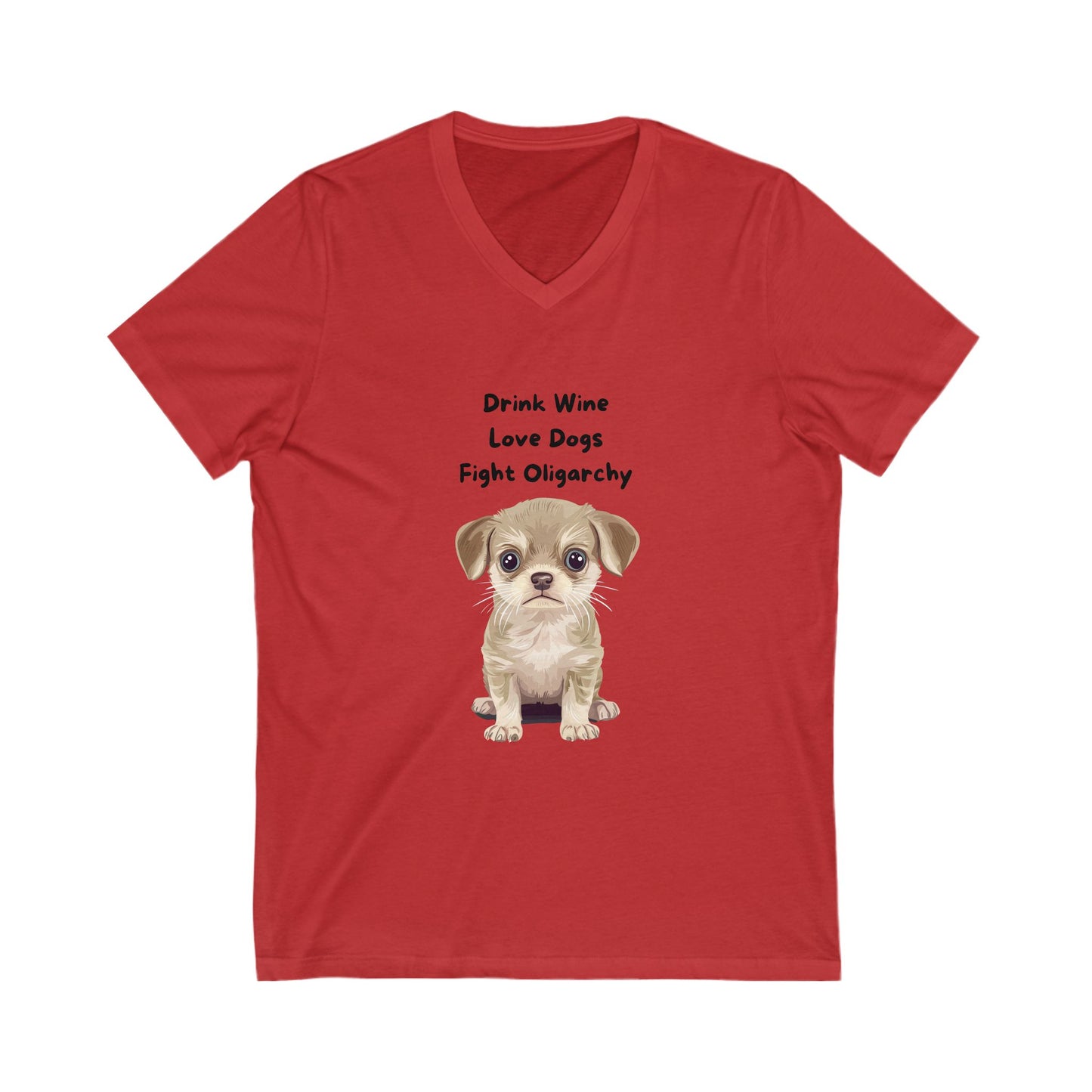 Cute Puppy Activist V-Neck T-Shirt | Wine Lover Dog Political Statement Tee