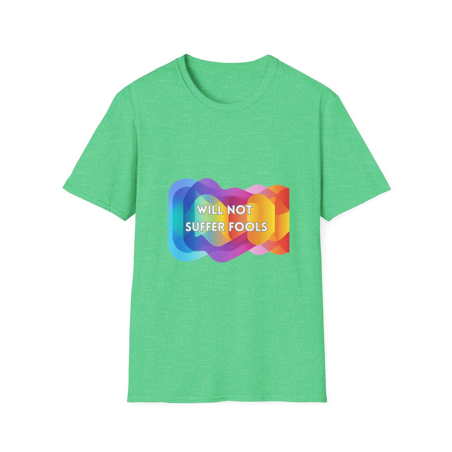 Will Not Suffer Fools Rainbow Gradient T-Shirt | Activist Statement Tee