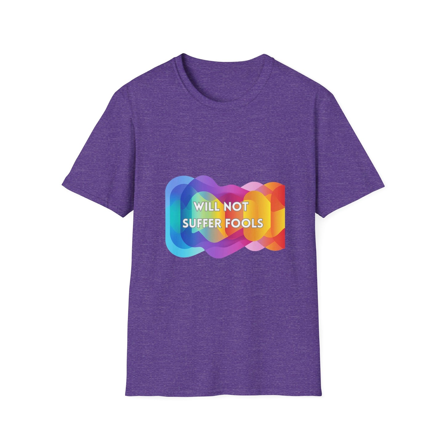 Will Not Suffer Fools Rainbow Gradient T-Shirt | Activist Statement Tee