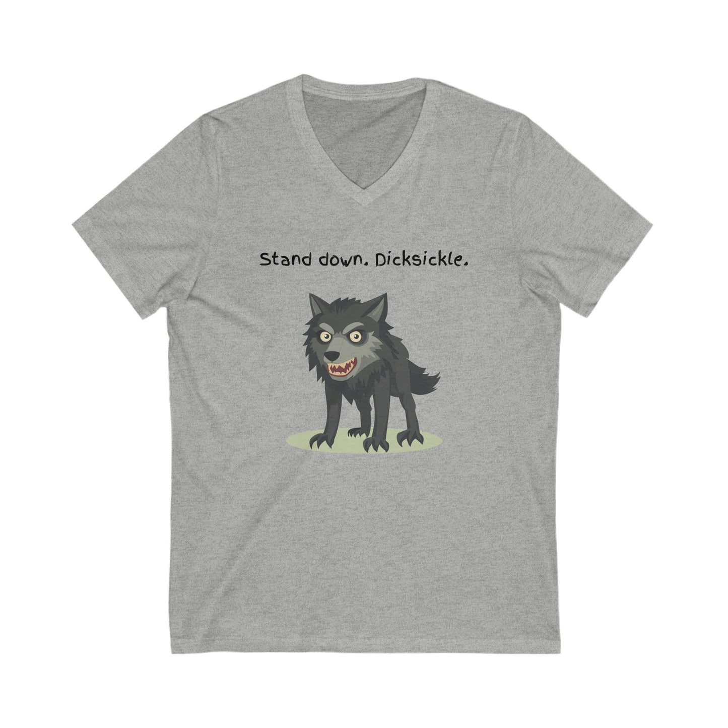 Stand Down Dicksickle | Funny Wolf V-Neck T-Shirt | Sarcastic Pet Lover Gift