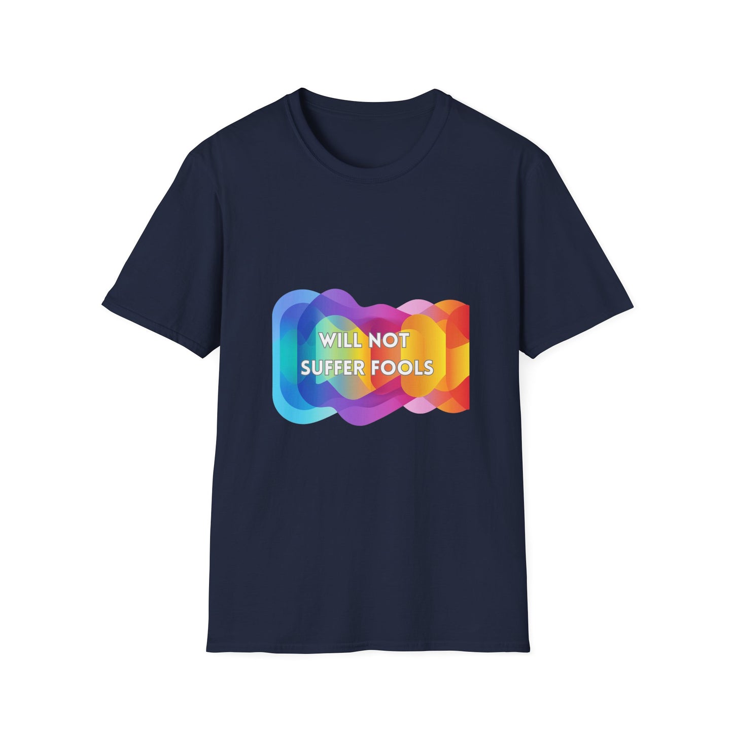 Will Not Suffer Fools Rainbow Gradient T-Shirt | Activist Statement Tee
