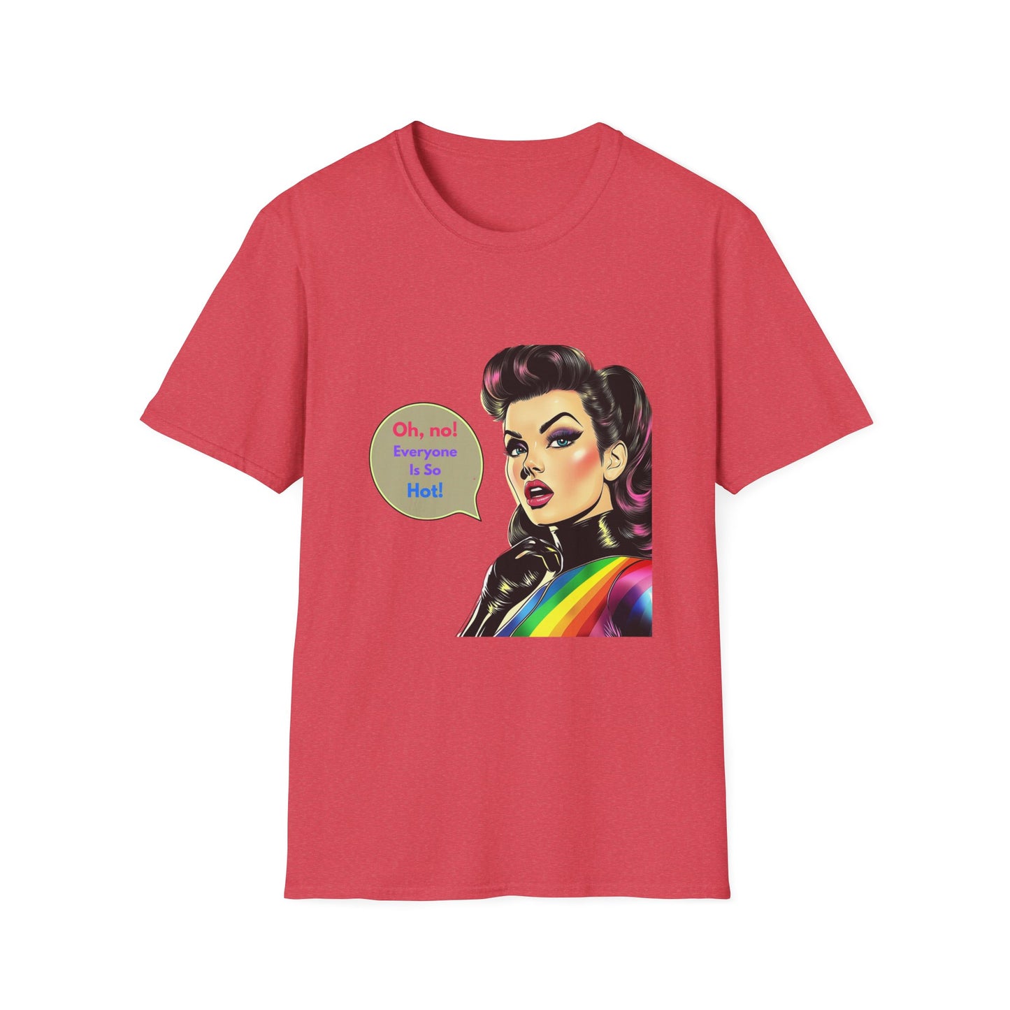 Retro Pin-Up Rainbow Pride T-Shirt | LGBTQ+ Unisex Tee | Oh No Everyone Is So Hot!