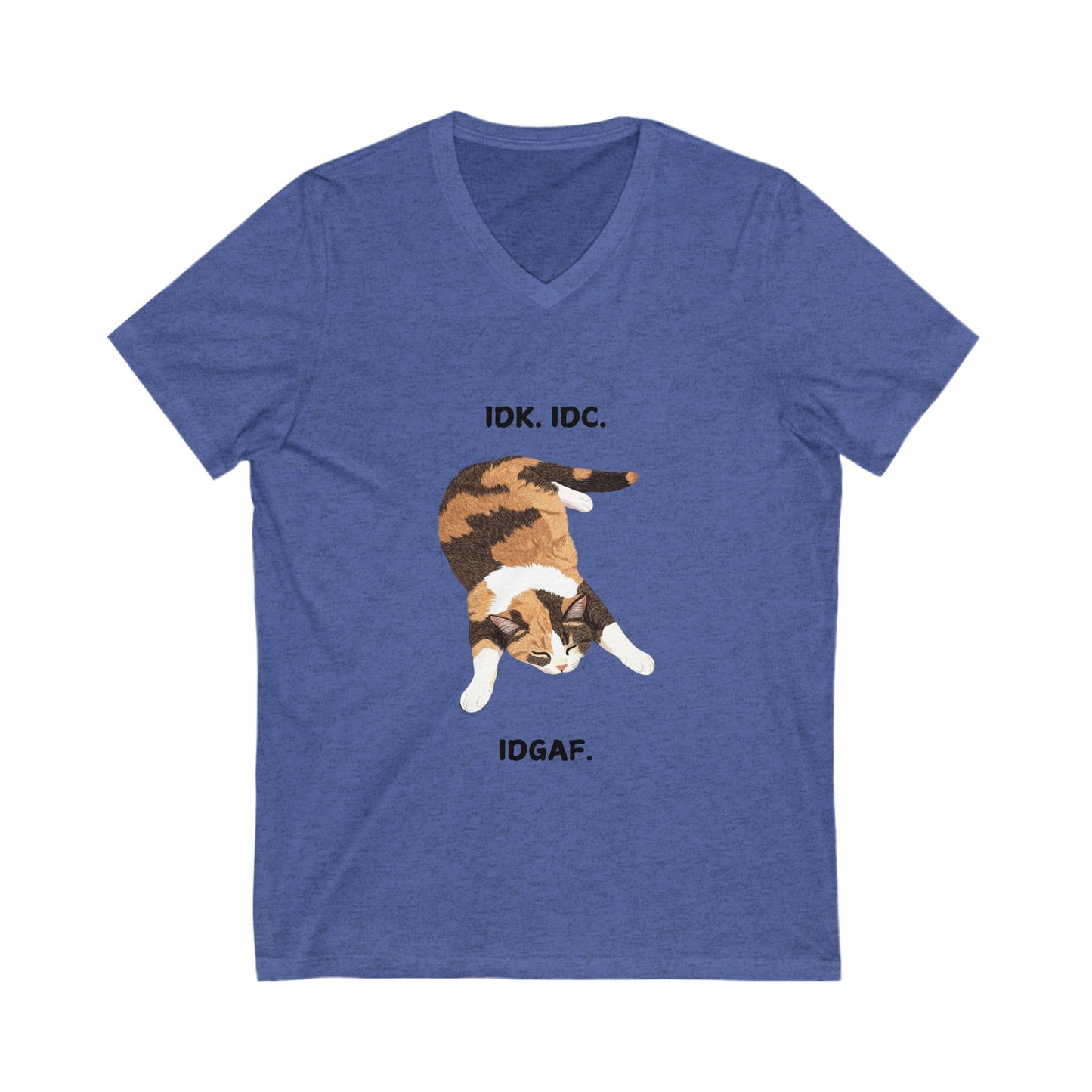 IDK IDC IDGAF Cat V-Neck T-Shirt | Funny Lazy Cat Tee | Unisex Bella+Canvas