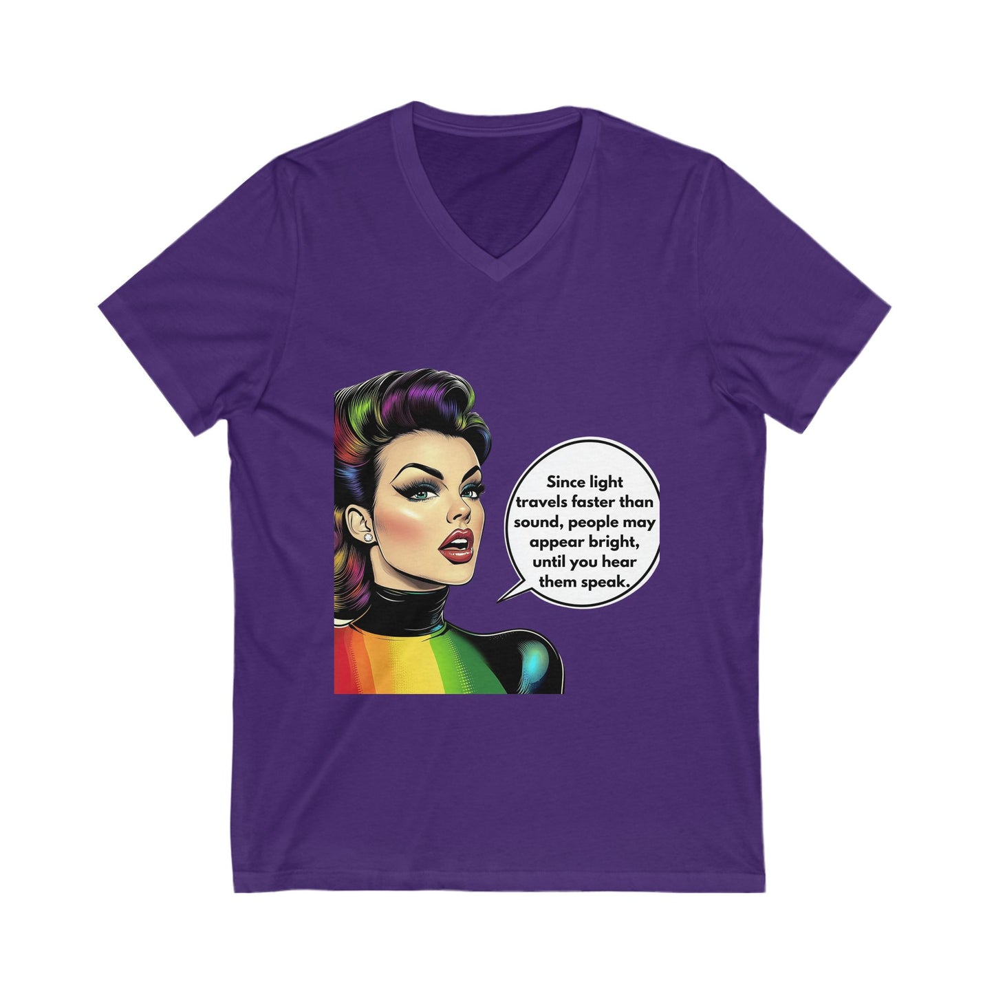 Rainbow Pride Sassy Quote V-Neck | LGBTQ+ Unity Tee