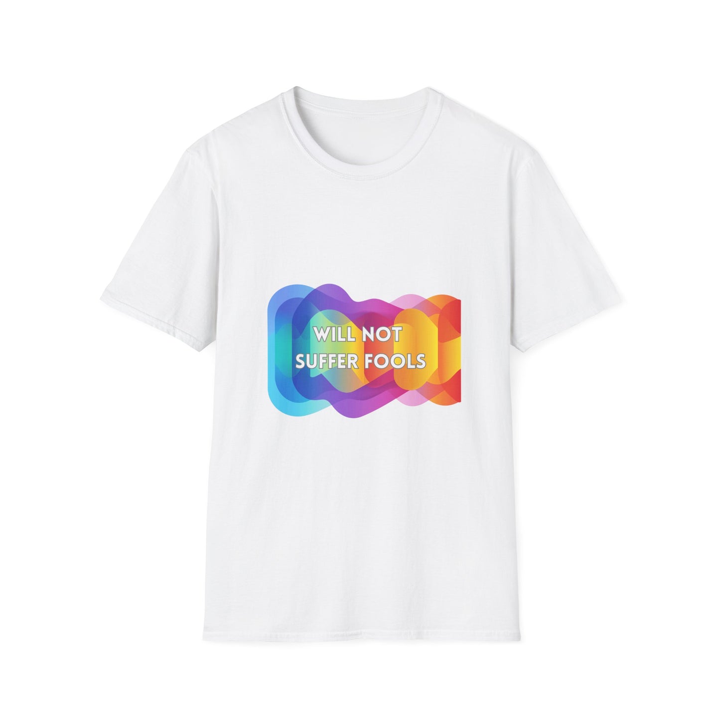 Will Not Suffer Fools Rainbow Gradient T-Shirt | Activist Statement Tee