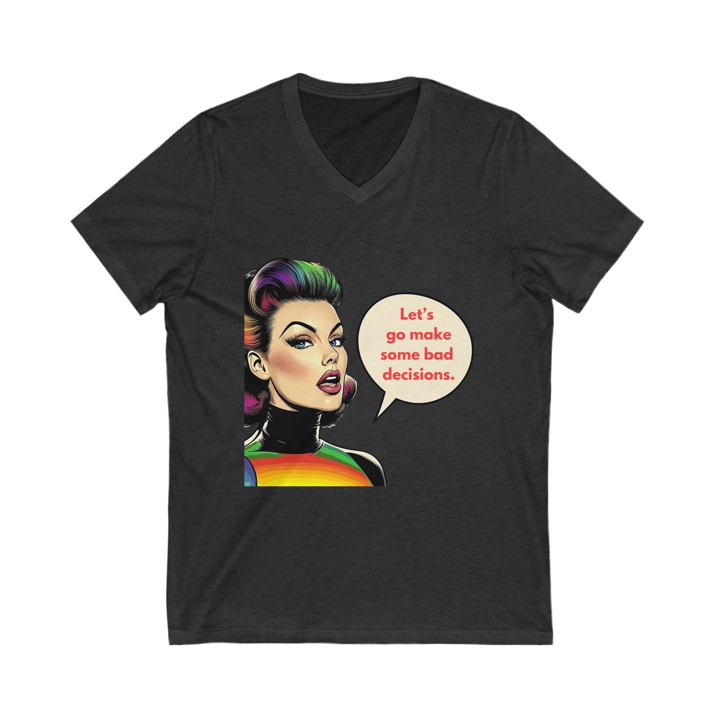 Rainbow Pride Rebel V-Neck Tee | Bad Decisions Funny LGBTQ+ T-Shirt