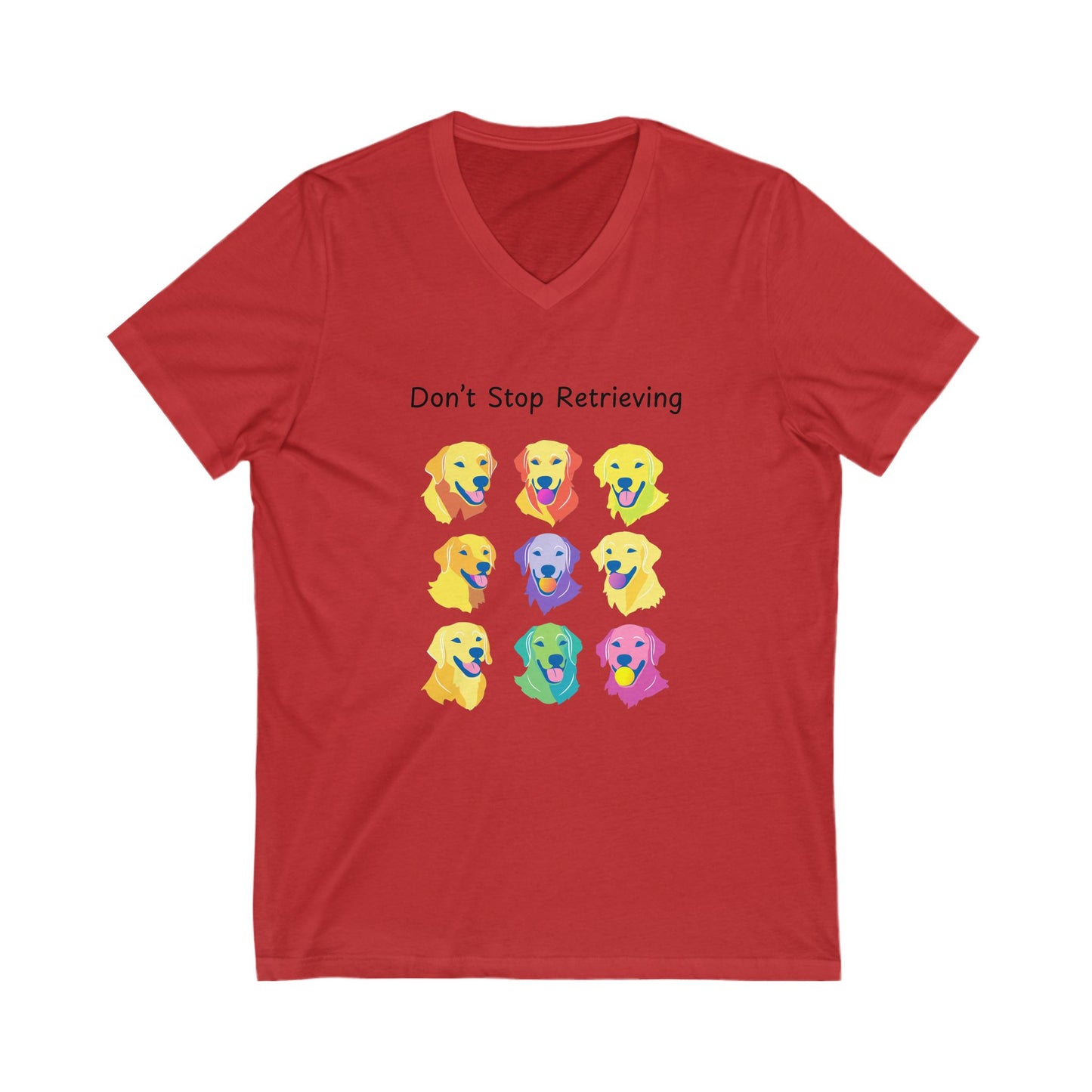 Don't Stop Retrieving Golden Retriever V-Neck | Colorful Dog Lover Tee
