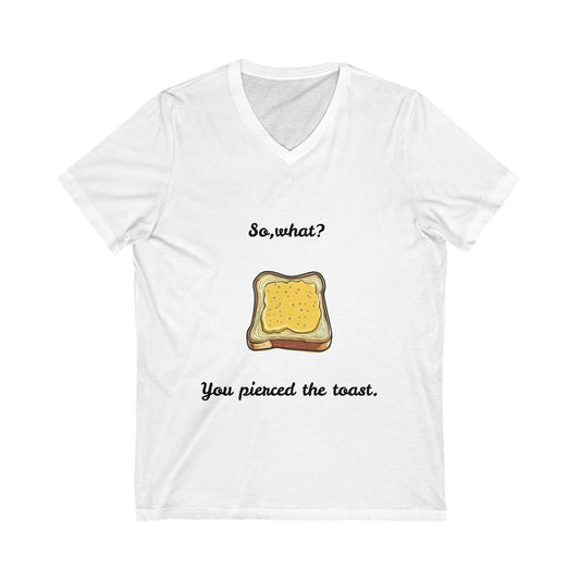 Pierced Toast V-Neck Tee | Kawaii Food Pun | Sarcastic Unisex T-Shirt