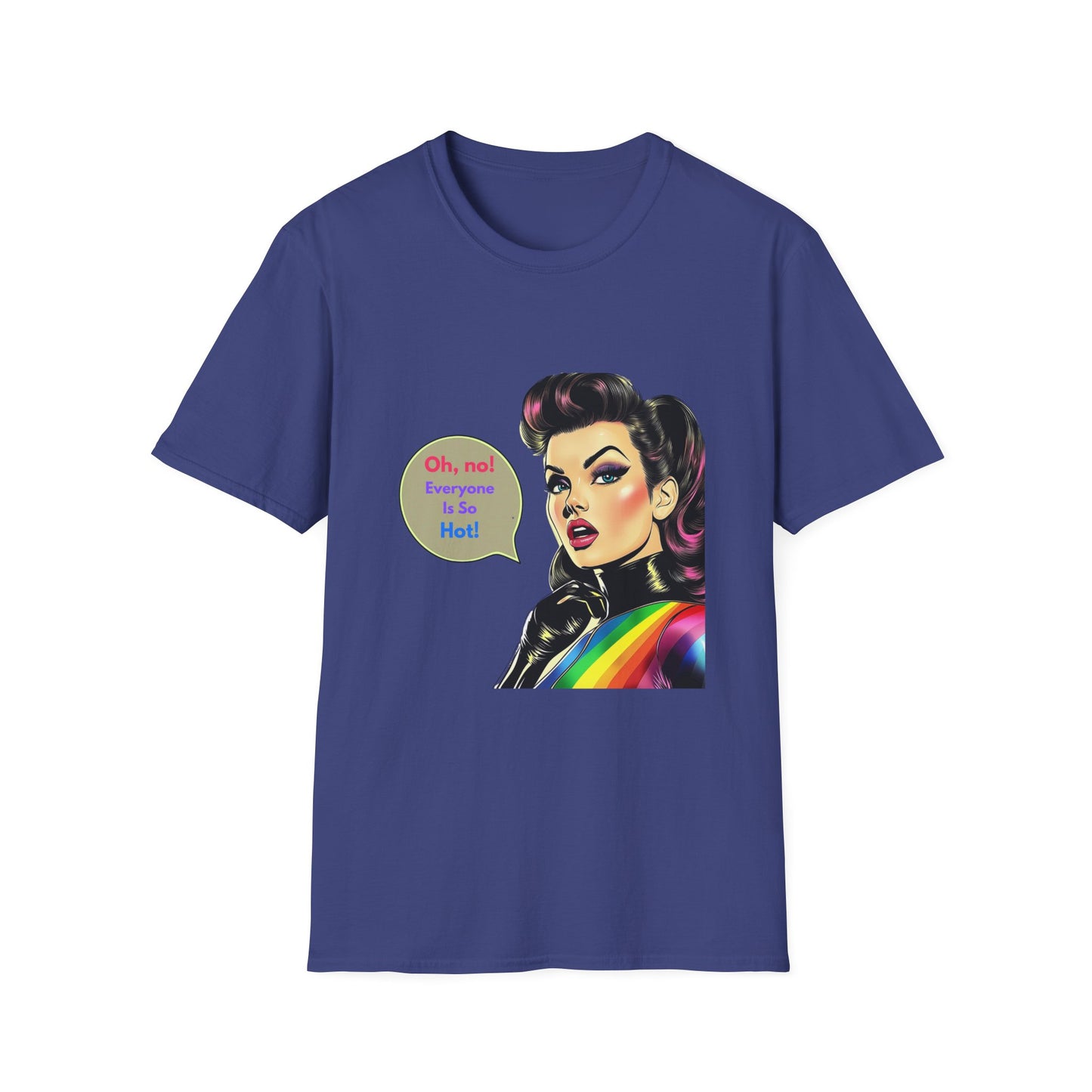 Retro Pin-Up Rainbow Pride T-Shirt | LGBTQ+ Unisex Tee | Oh No Everyone Is So Hot!