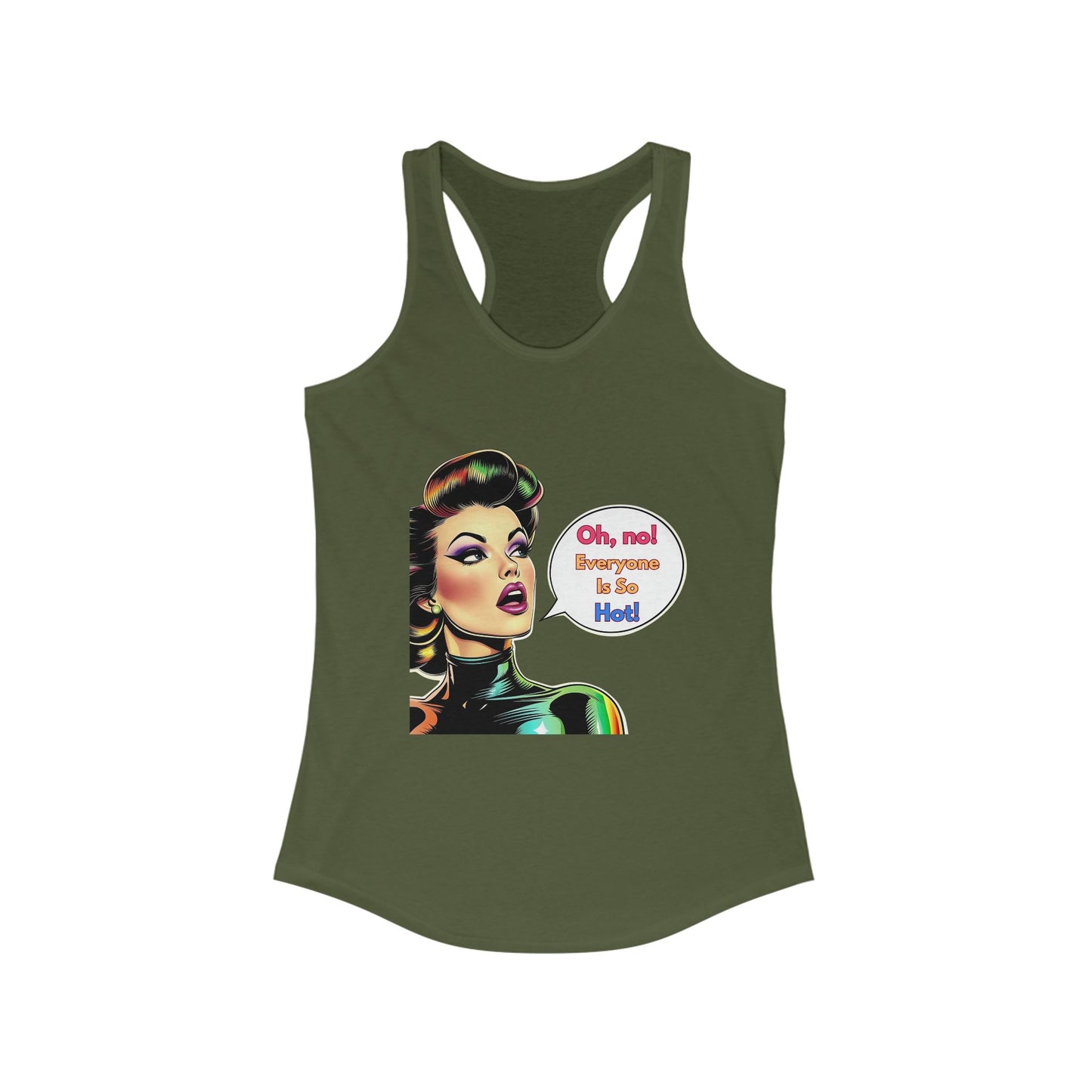 Retro Comic Pop Art "Oh, No! Everyone Is So Hot!" Racerback Tank