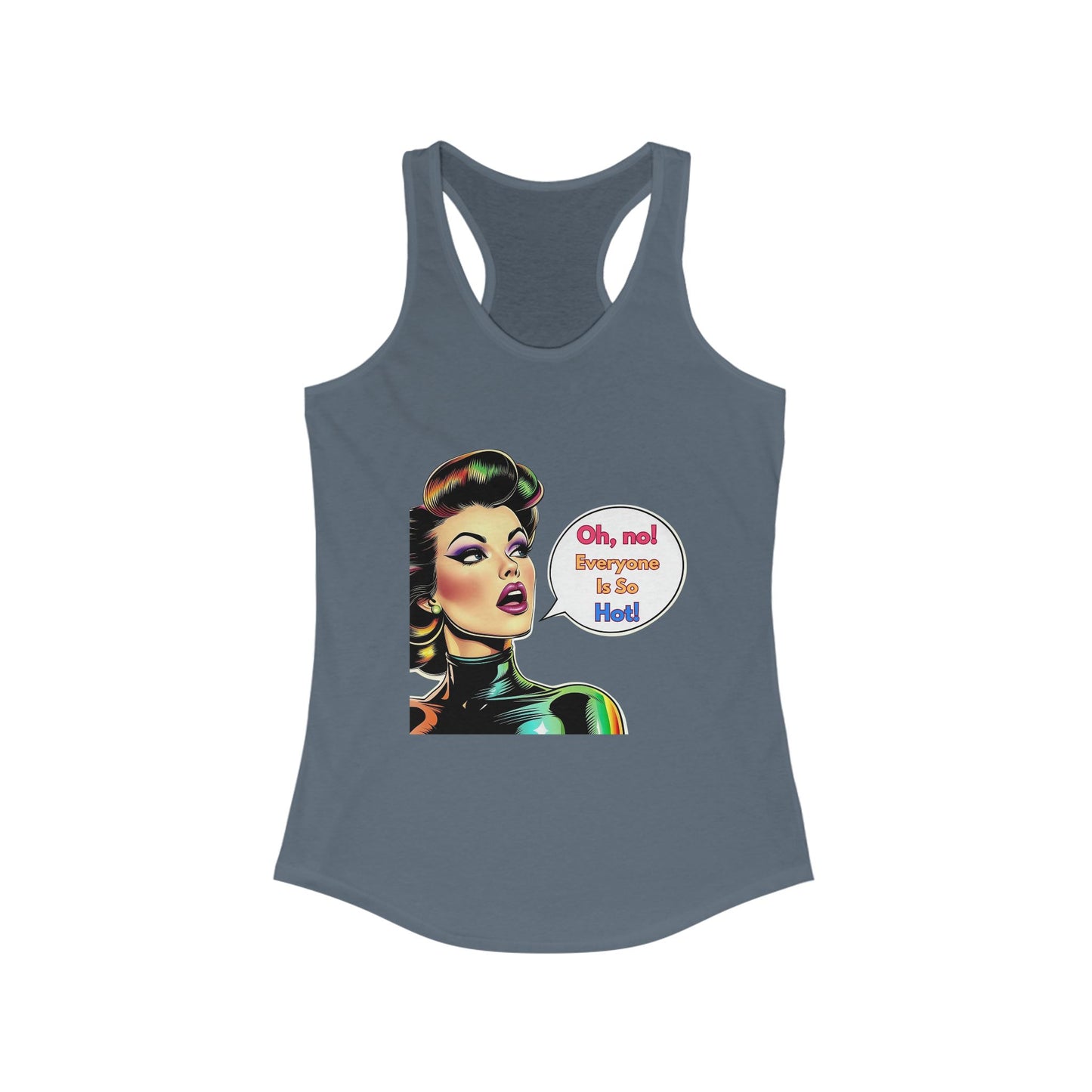 Retro Comic Pop Art "Oh, No! Everyone Is So Hot!" Racerback Tank