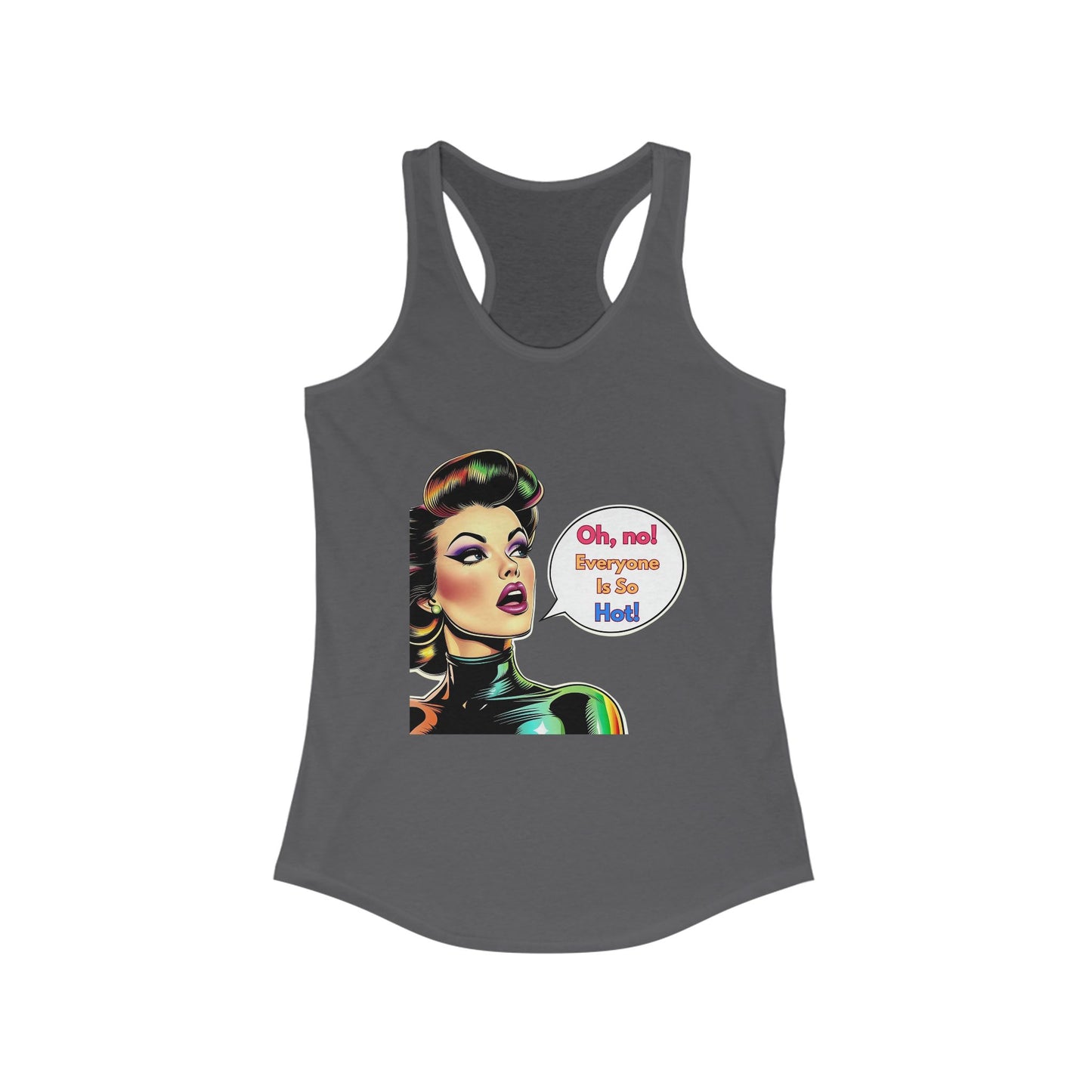 Retro Comic Pop Art "Oh, No! Everyone Is So Hot!" Racerback Tank