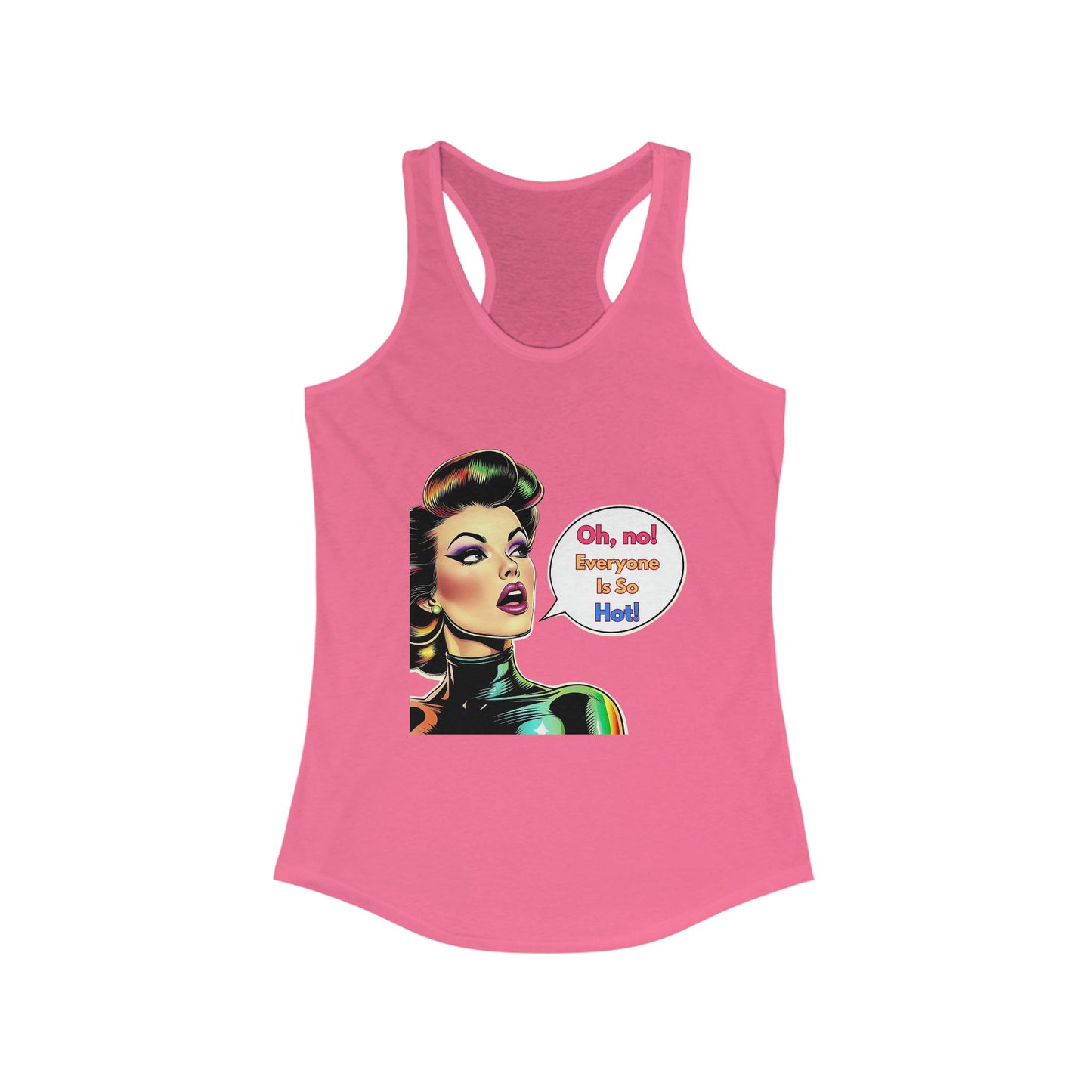 Retro Comic Pop Art "Oh, No! Everyone Is So Hot!" Racerback Tank