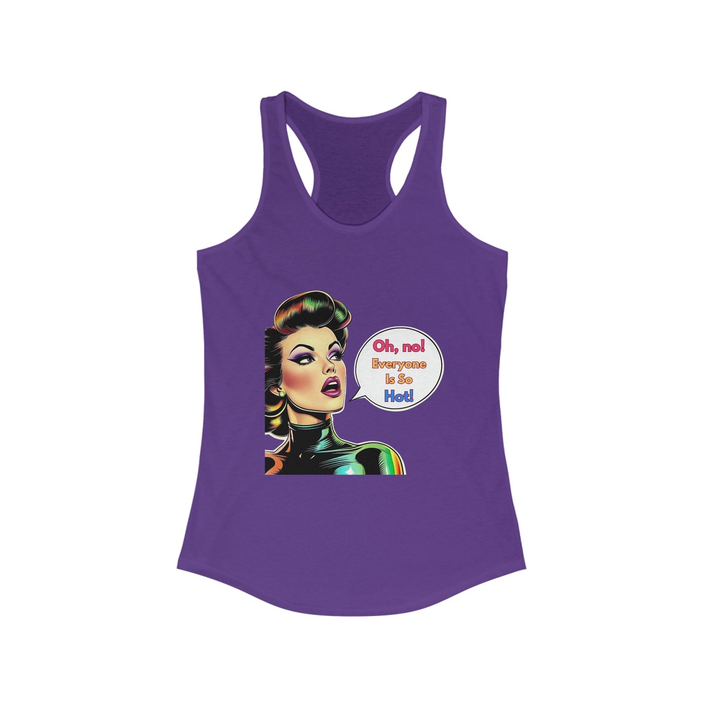 Retro Comic Pop Art "Oh, No! Everyone Is So Hot!" Racerback Tank
