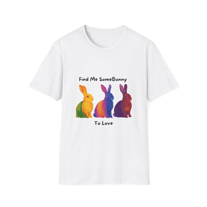 Pride Bunnies T-Shirt | Find Me SomeBunny To Love | Rainbow LGBTQ+ Unisex Tee