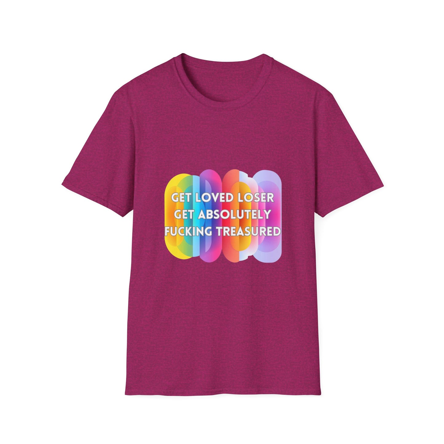 Get Loved Loser Rainbow Pride T-Shirt | Affirmation Unisex Tee