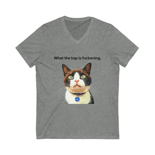 Funny Cat V-Neck T-Shirt | Sarcastic Pet Humor | What The Hap Unisex Tee