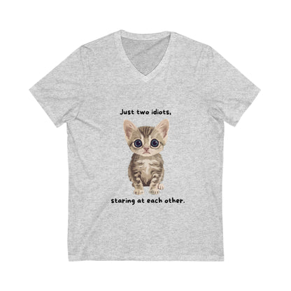Funny Cat V-Neck T-Shirt | Just Two Idiots Staring | Cute Kitten Unisex Tee