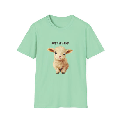 Cute Baby Lamb Don't Be a Dick T-Shirt | Vegan Animal Rights Message Tee
