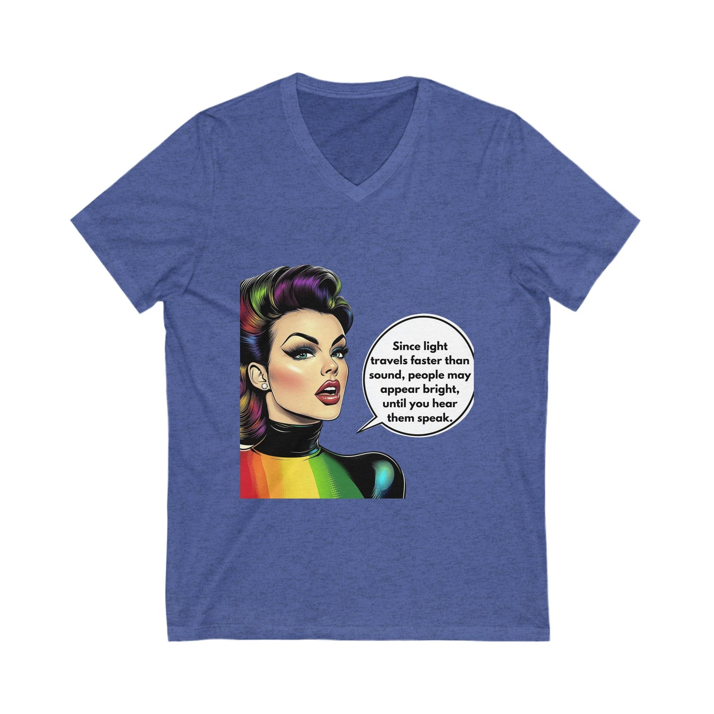 Rainbow Pride Sassy Quote V-Neck | LGBTQ+ Unity Tee