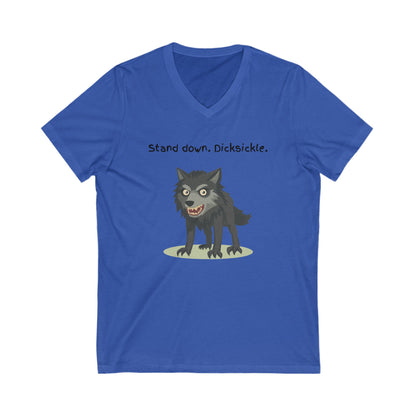 Stand Down Dicksickle | Funny Wolf V-Neck T-Shirt | Sarcastic Pet Lover Gift