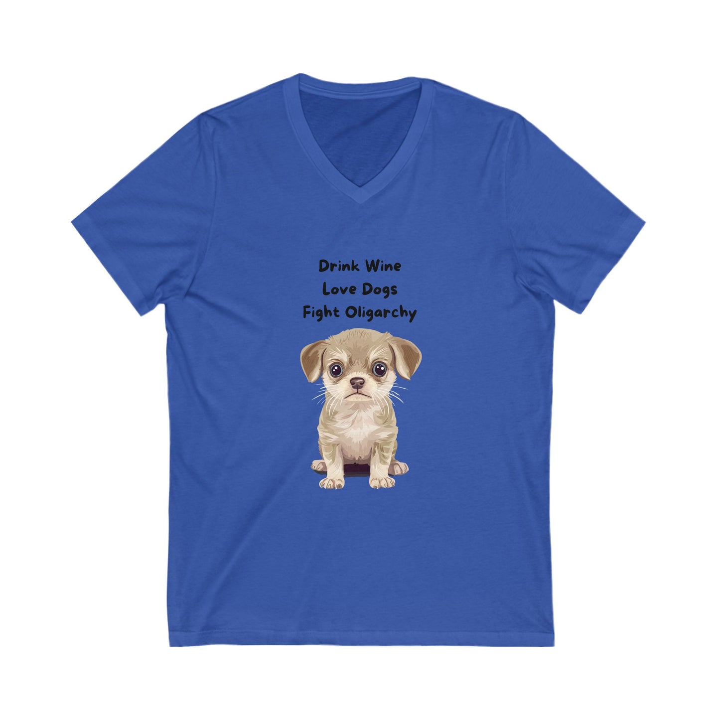 Cute Puppy Activist V-Neck T-Shirt | Wine Lover Dog Political Statement Tee
