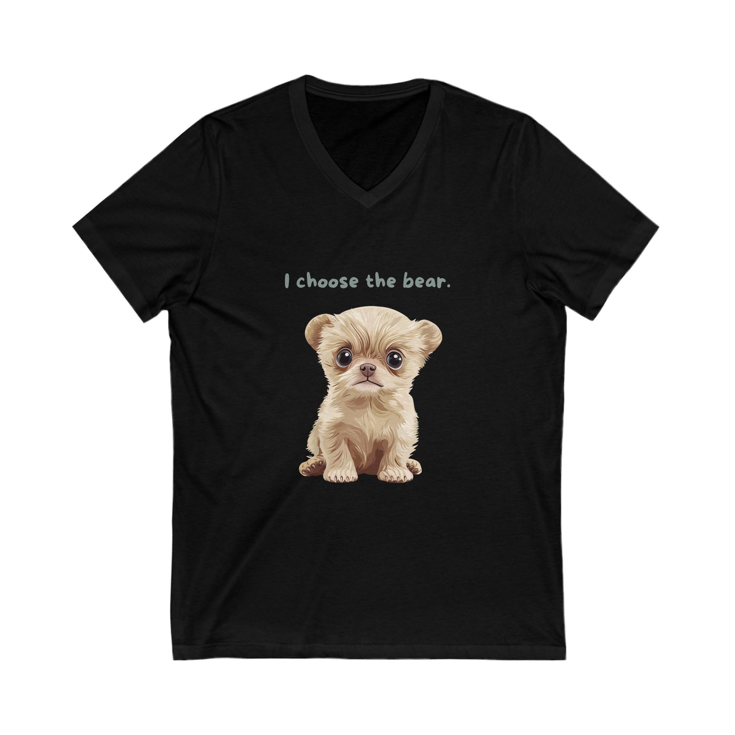 I Choose The Bear | Cute Puppy V-Neck T-Shirt | Animal Rights Unisex Tee