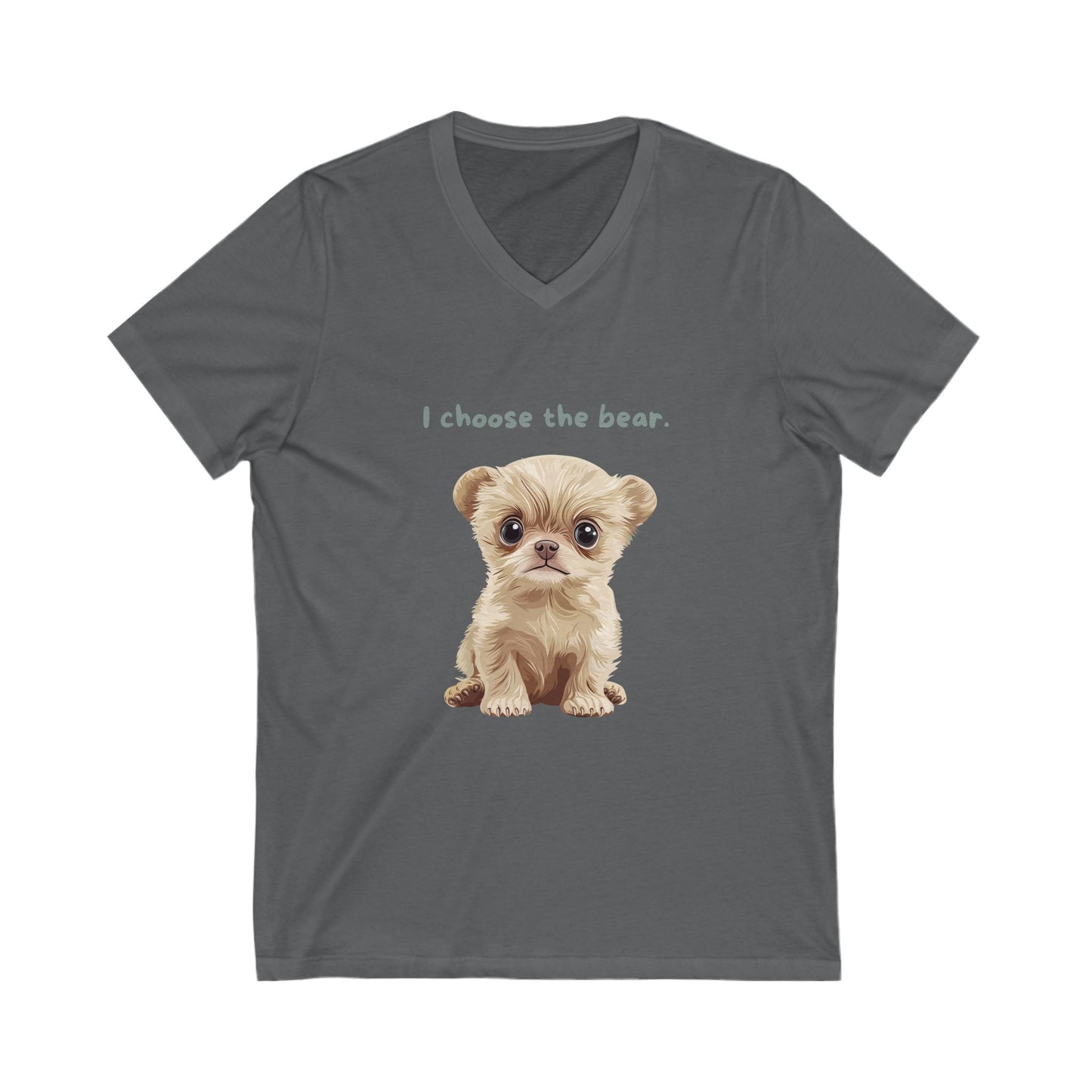 I Choose The Bear | Cute Puppy V-Neck T-Shirt | Animal Rights Unisex Tee