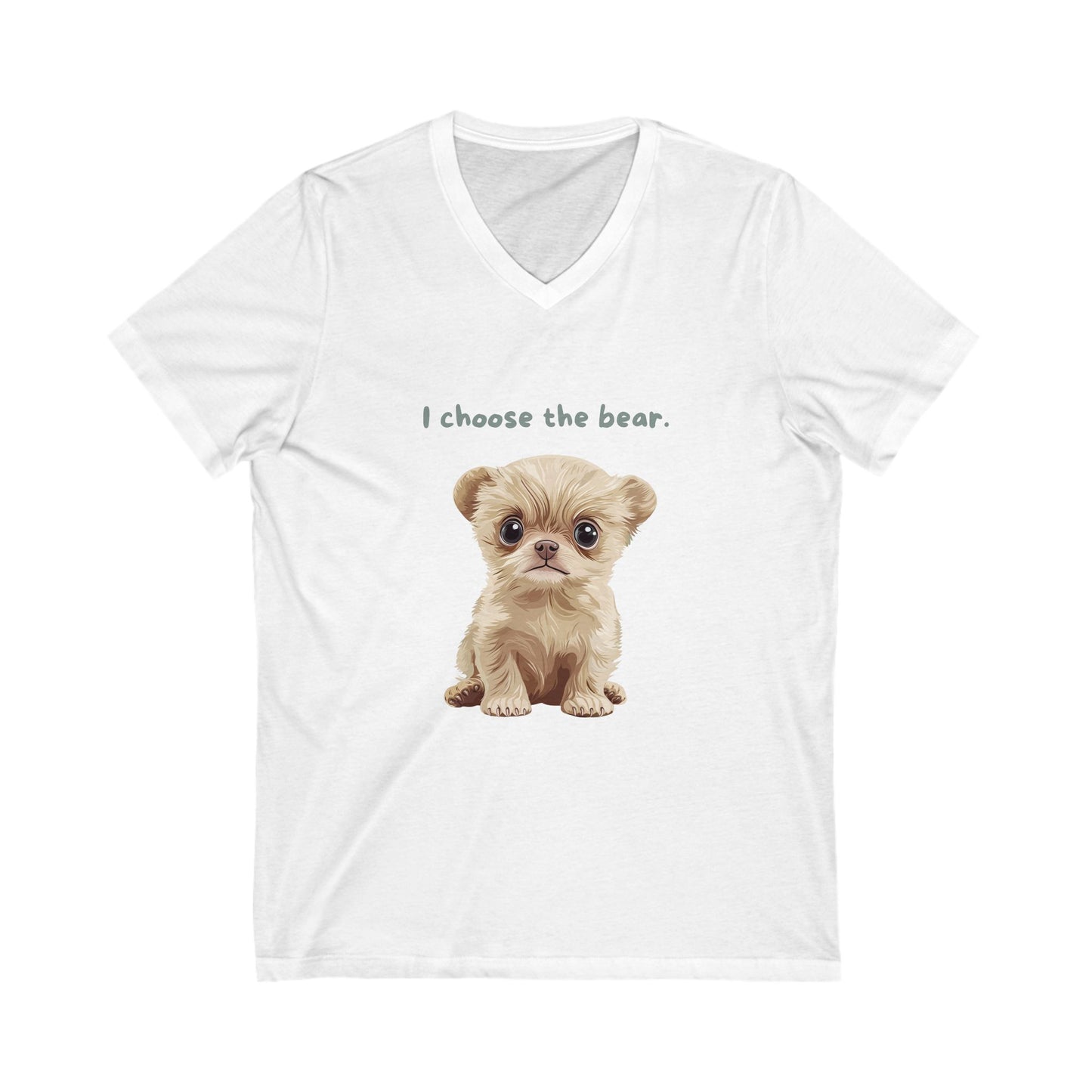 I Choose The Bear | Cute Puppy V-Neck T-Shirt | Animal Rights Unisex Tee