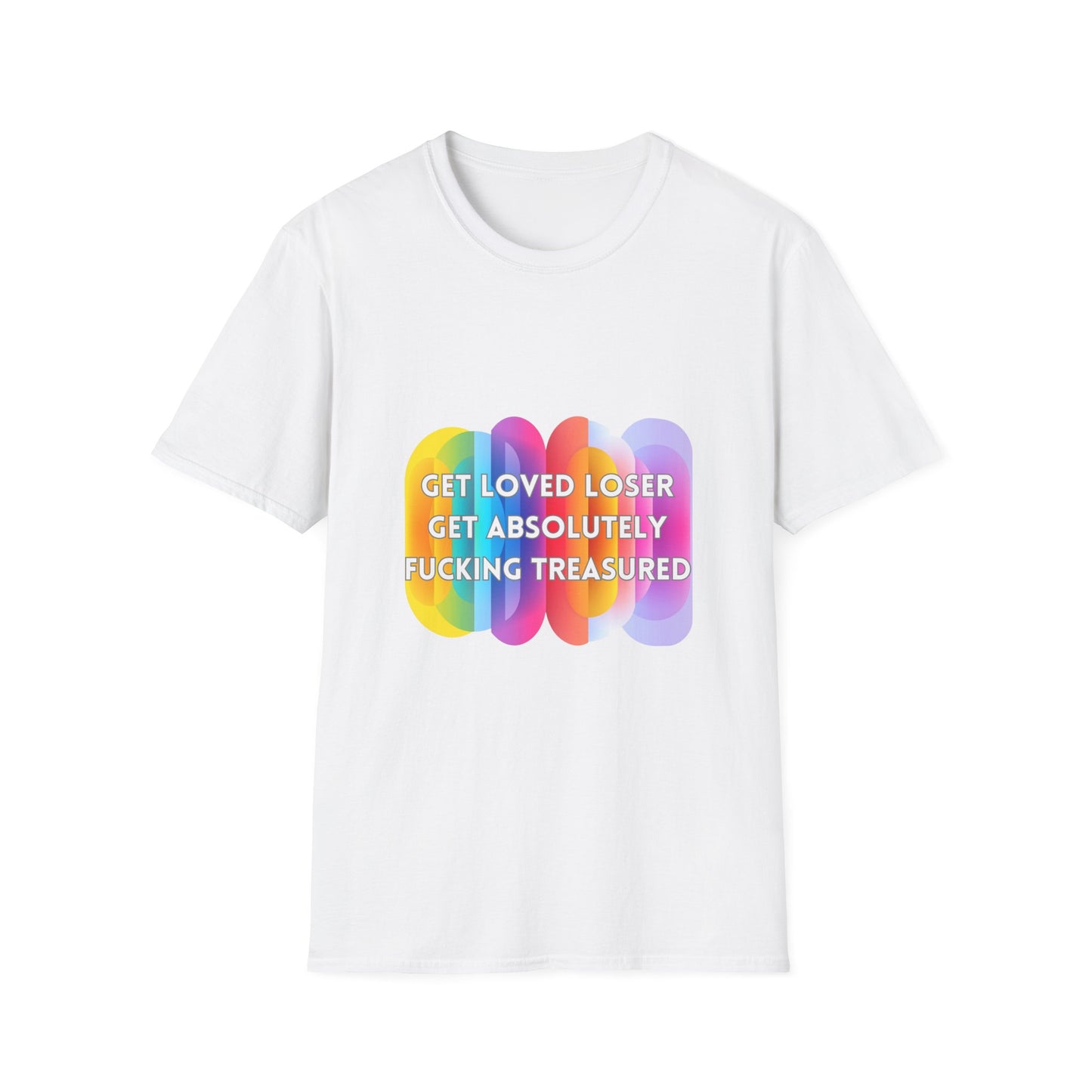 Get Loved Loser Rainbow Pride T-Shirt | Affirmation Unisex Tee