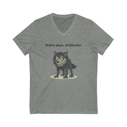 Stand Down Dicksickle | Funny Wolf V-Neck T-Shirt | Sarcastic Pet Lover Gift