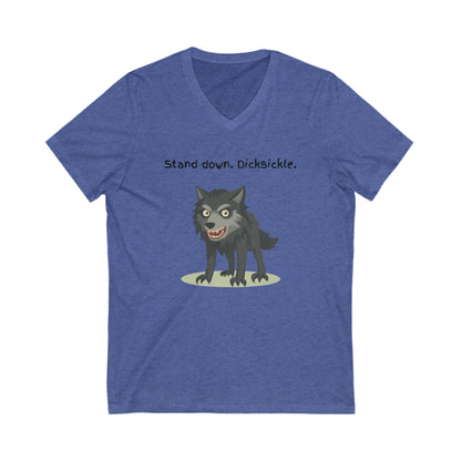 Stand Down Dicksickle | Funny Wolf V-Neck T-Shirt | Sarcastic Pet Lover Gift