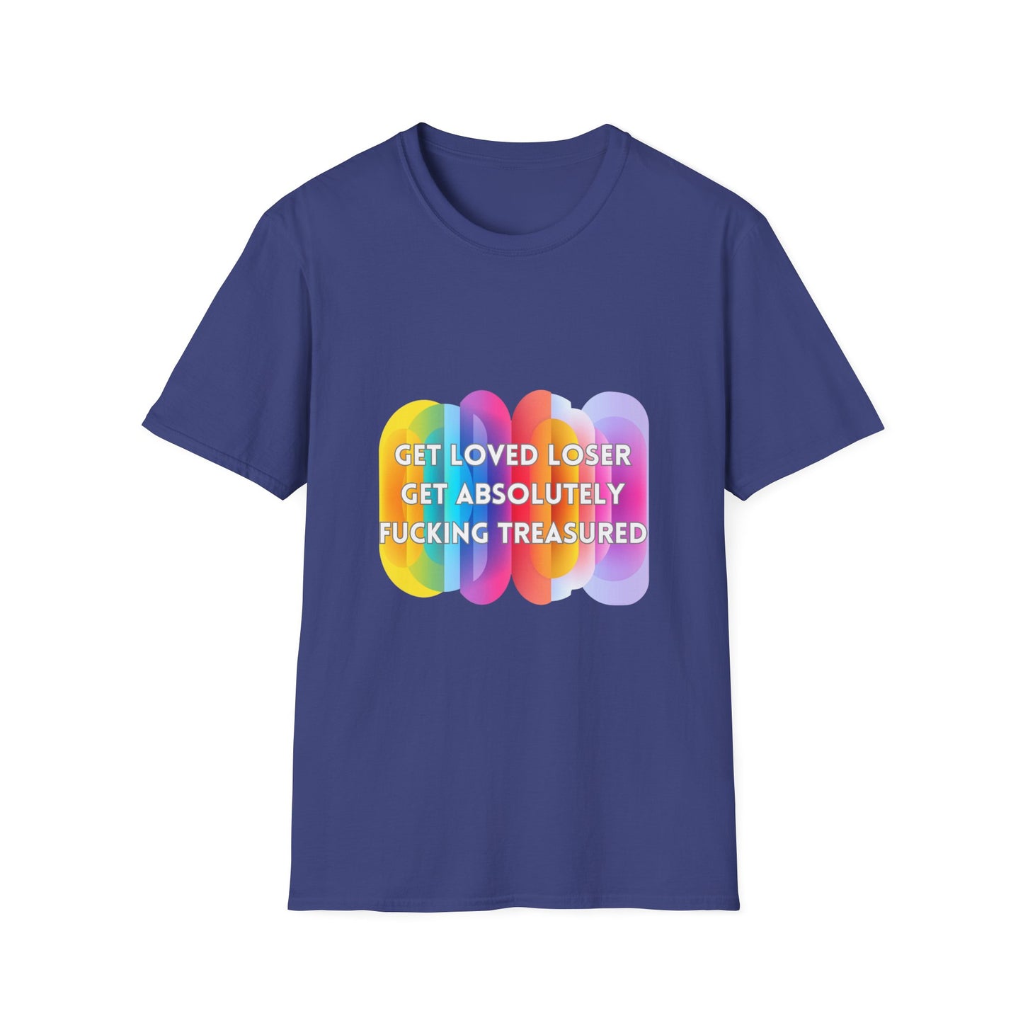 Get Loved Loser Rainbow Pride T-Shirt | Affirmation Unisex Tee