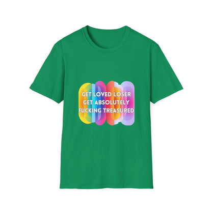 Get Loved Loser Rainbow Pride T-Shirt | Affirmation Unisex Tee