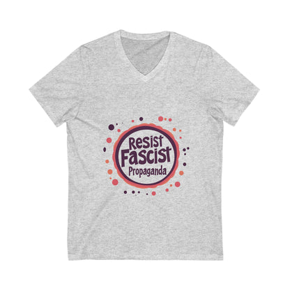 Resist Fascist Propaganda V-Neck T-Shirt | Anti-Fascist Activist Tee | Unisex Resistance Design