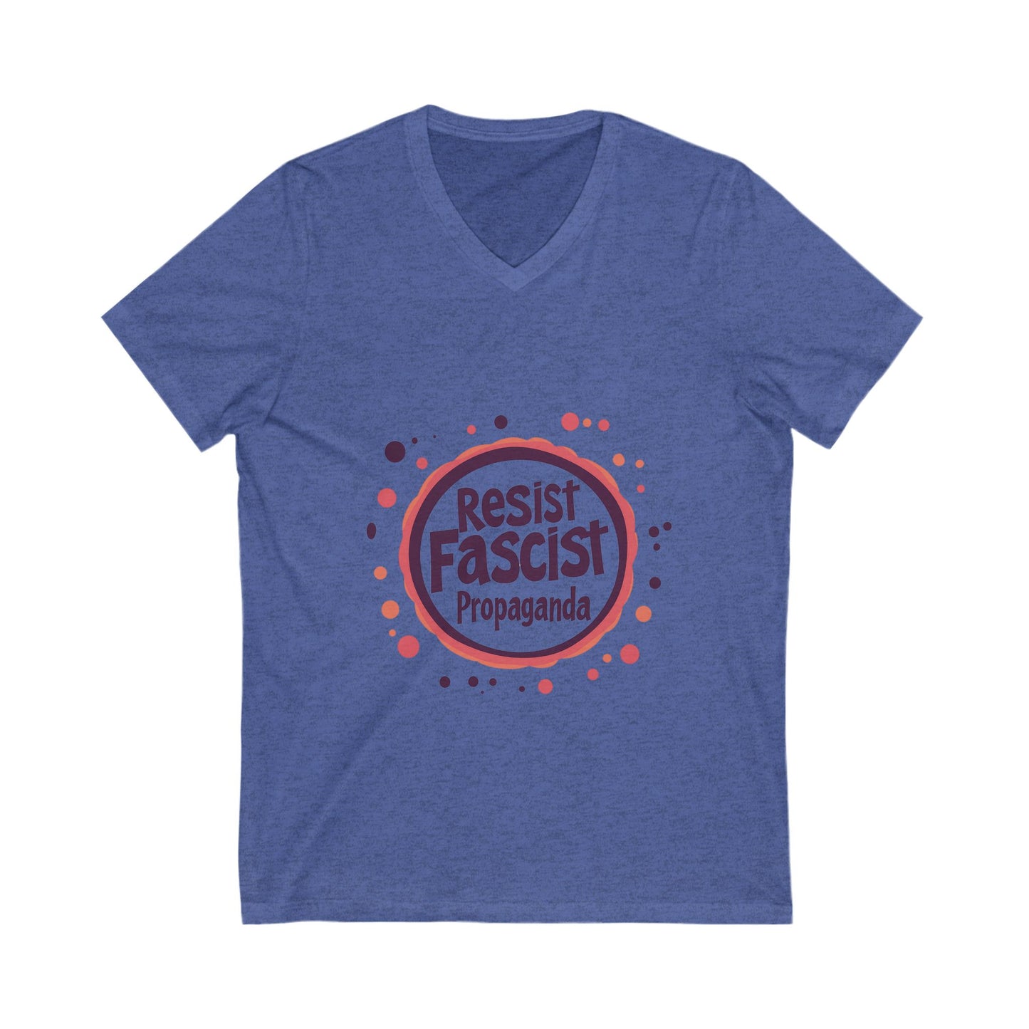 Resist Fascist Propaganda V-Neck T-Shirt | Anti-Fascist Activist Tee | Unisex Resistance Design