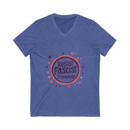 Resist Fascist Propaganda V-Neck T-Shirt | Anti-Fascist Activist Tee | Unisex Resistance Design