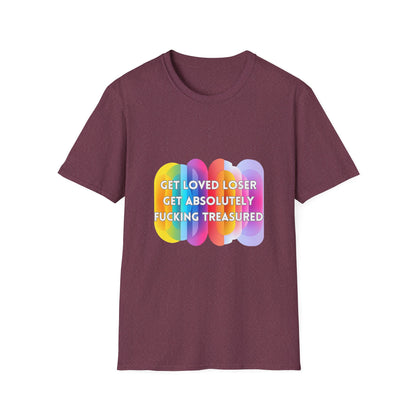 Get Loved Loser Rainbow Pride T-Shirt | Affirmation Unisex Tee