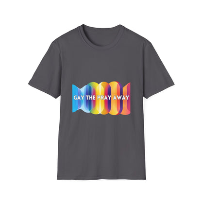 Gay The Pray Away Pride T-Shirt | LGBTQ+ Rainbow Tee