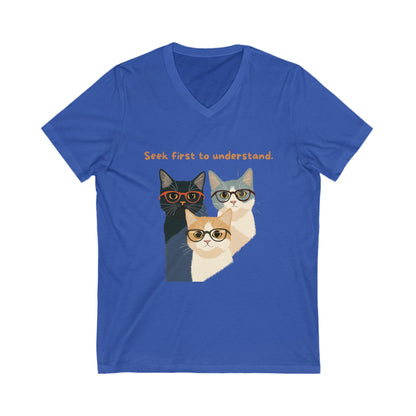 Seek First to Understand Cat V-Neck | Wise Cats Unisex Tee | Intellectual Pet Lover Gift