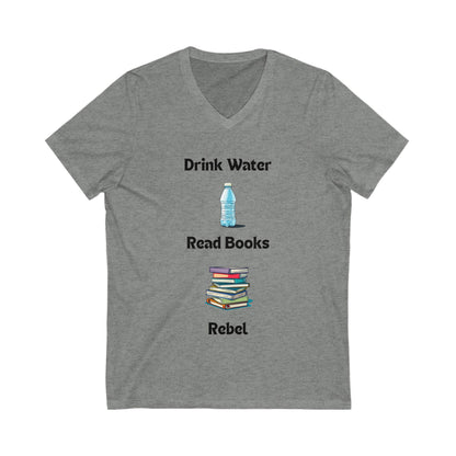 Drink Water Read Books Rebel V-Neck | Literary Activism Tee | Minimalist Protest Shirt