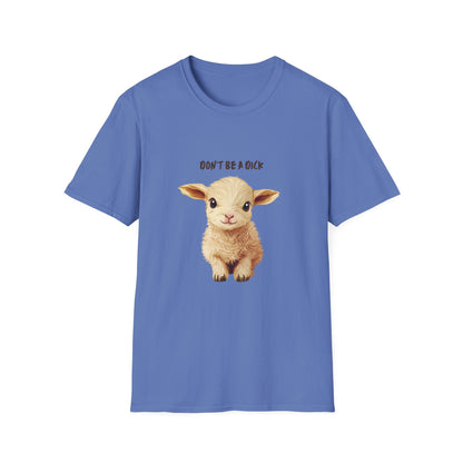 Cute Baby Lamb Don't Be a Dick T-Shirt | Vegan Animal Rights Message Tee