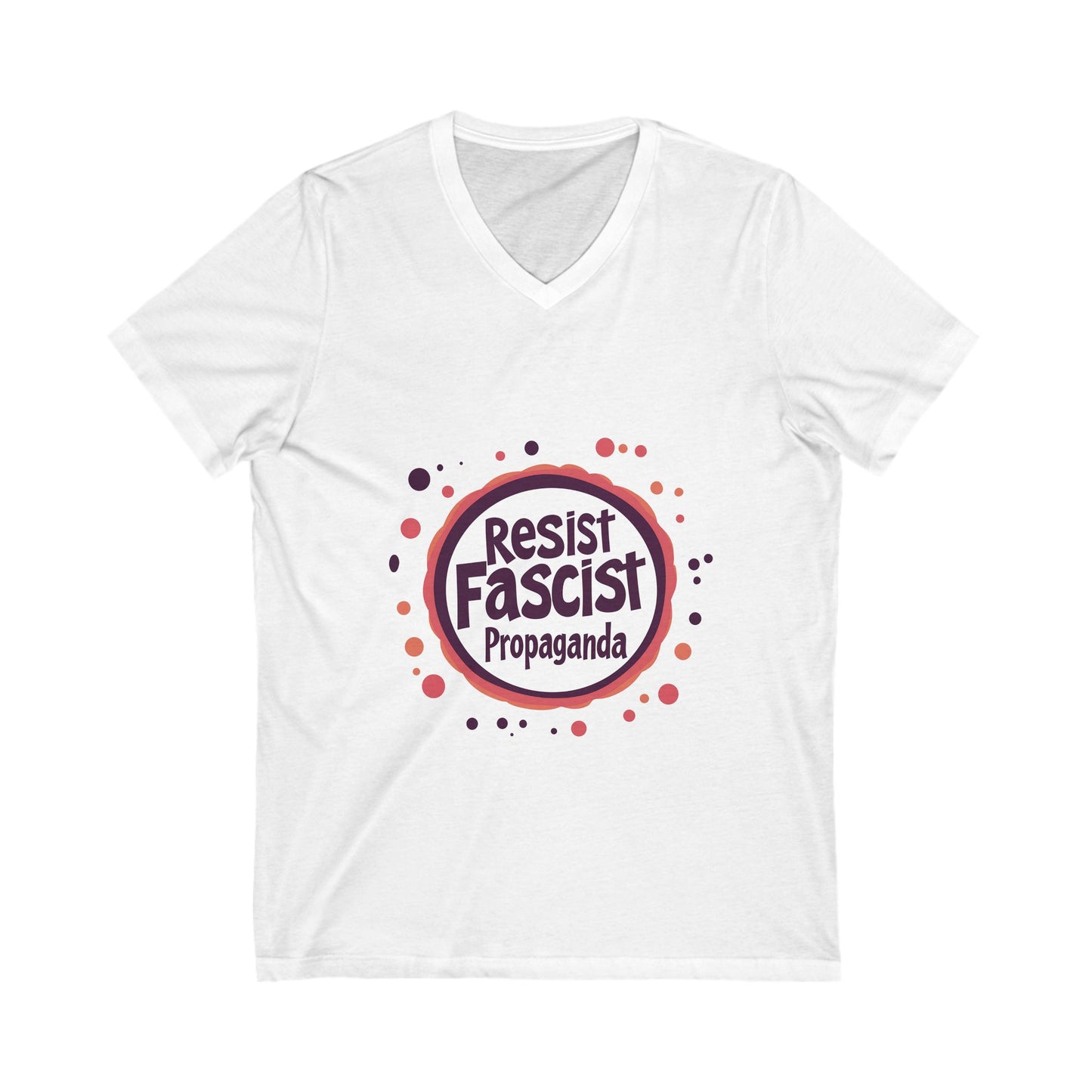Resist Fascist Propaganda V-Neck T-Shirt | Anti-Fascist Activist Tee | Unisex Resistance Design