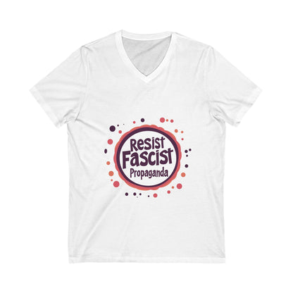 Resist Fascist Propaganda V-Neck T-Shirt | Anti-Fascist Activist Tee | Unisex Resistance Design