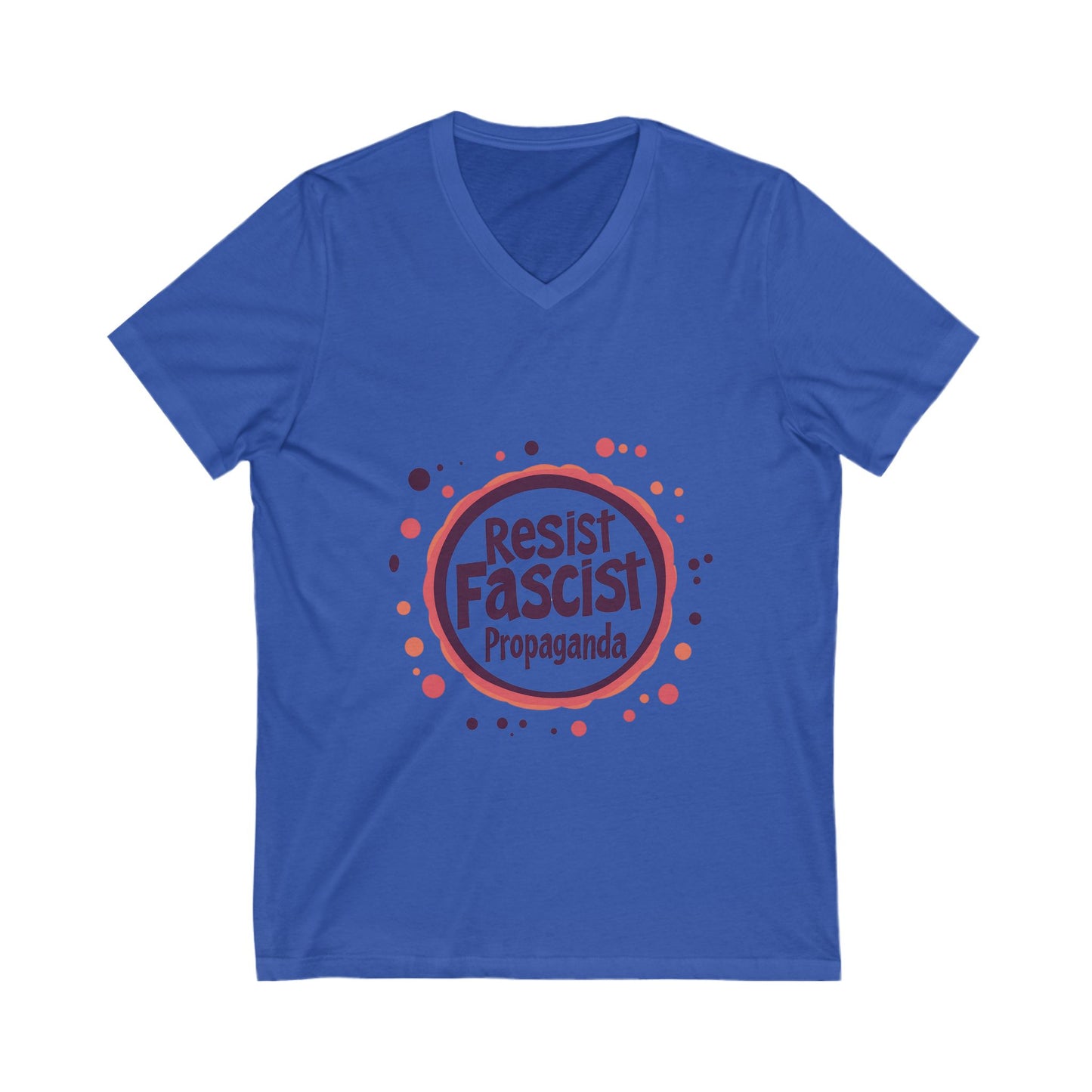Resist Fascist Propaganda V-Neck T-Shirt | Anti-Fascist Activist Tee | Unisex Resistance Design