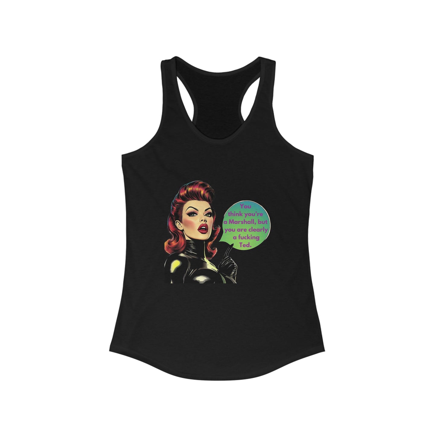 Retro Pinup Girl Ted Quote Racerback Tank | HIMYM Fan Gift | Vintage Style Women's Tank Top